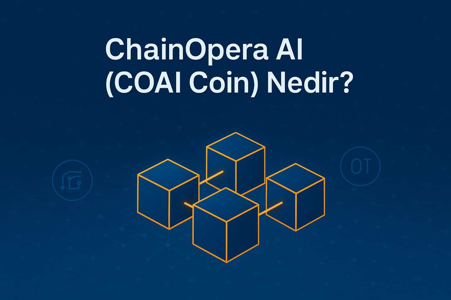 ChainOpera AI (COAI Coin) Nedir? | Kripto Hayat
